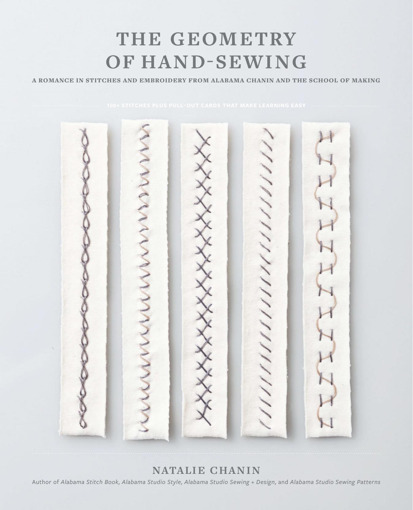 The Geometry of Hand-Sewing: A Romance in Stitches and Embroidery From Alabama Chanin and the School of Making