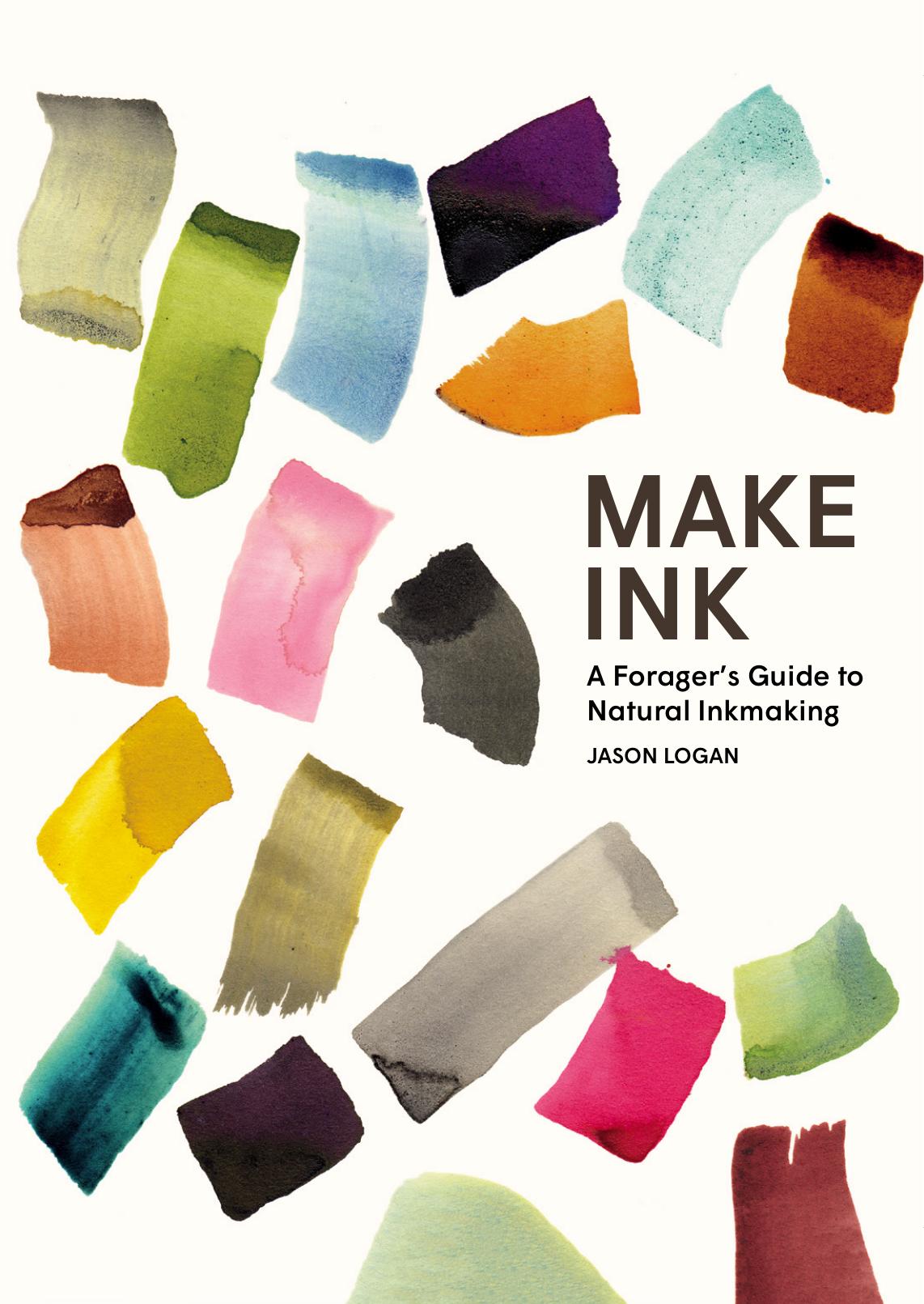 Make Ink: A Forager's Guide to Natural Inkmaking