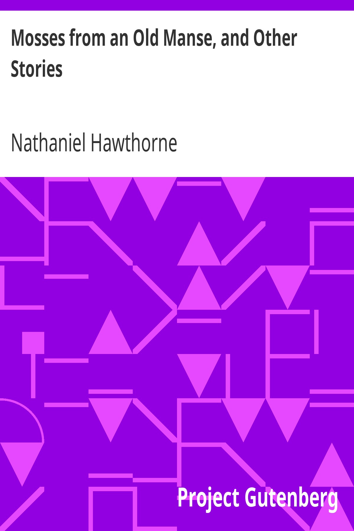 Mosses from an Old Manse, and Other Stories